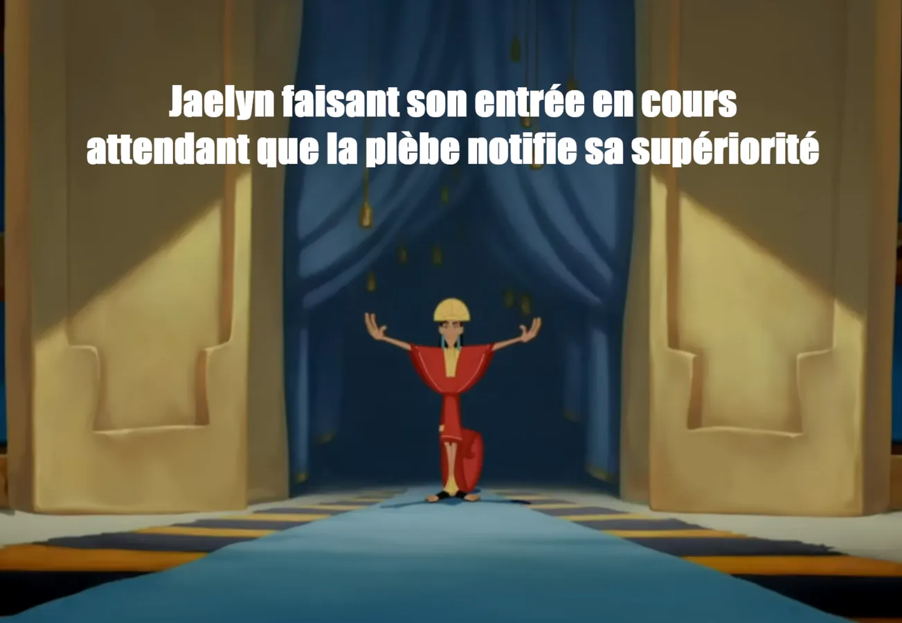 Jaelyn faisant son entrée en cours à la manière de Kuzco